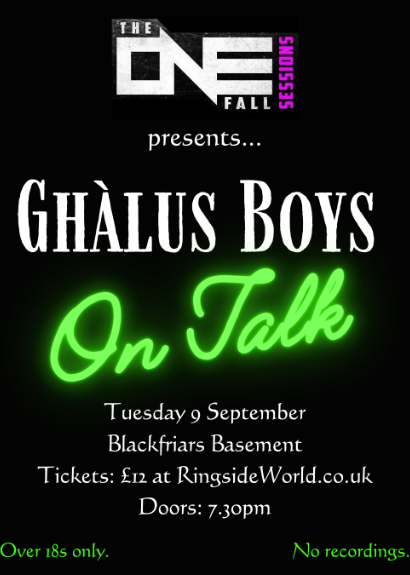 The One Fall Sessions Presents: Ghàlus Boys on Talk taking place at Blackfriars Basement